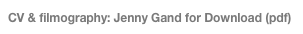 CV & filmography: Jenny Gand for Download (pdf)